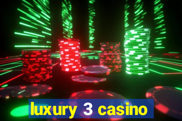 luxury 3 casino